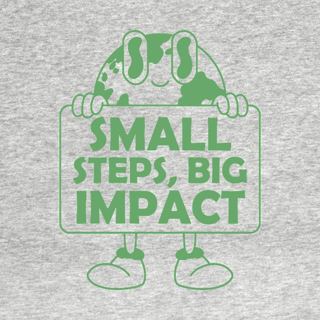 Small steps big impact by Peazyy